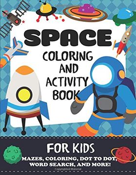 portada Space Coloring and Activity Book for Kids: Mazes, Coloring, Dot to Dot, Word Search, and More!, Kids 4-8 (Kids Activity Books)
