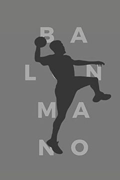 Libro Balonmano: 110 Páginas Para Planificar tus Entrenamientos de Balonmano  | Regalo Perfecto Para Entrenadores de Balonmano o Handball | Creado por  Amantes del Balonmano, Rage Cuadernos De Deporte, ISBN 9781074363901.  Comprar en Buscalibre