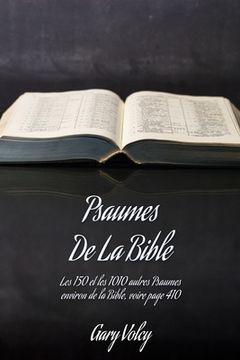 portada Psaumes De La Bible: Les 150 et les 1010 autres Psaumes environ de la Bible, voire page 410 (en Francés)