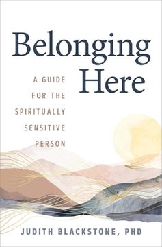portada Belonging Here: A Guide for the Spiritually Sensitive Person (en Inglés)