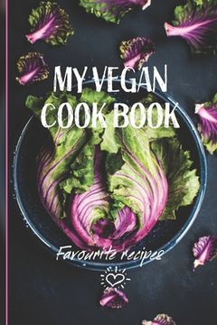 portada My Vegan Cook Book: Best Vegan Recipes a Book To Write In (in English)