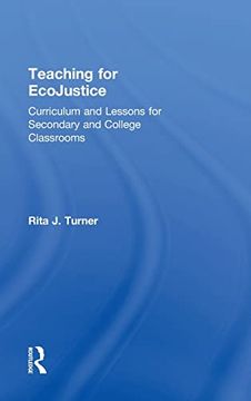 portada Teaching for Ecojustice: Curriculum and Lessons for Secondary and College Classrooms (en Inglés)