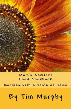 portada Mom's Comfort Food Cookbook: Recipes with a Taste of Home (en Inglés)