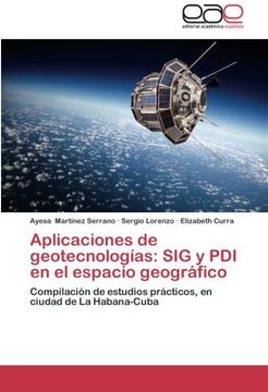 Aplicaciones de geotecnologías: SIG y PDI en el espacio geográfico