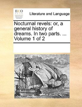 portada nocturnal revels: or, a general history of dreams. in two parts. ... volume 1 of 2 (en Inglés)