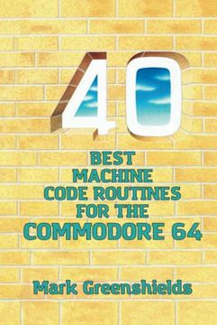 portada 40 Best Machine Code Routines for the Commodore 64 (Retro Reproductions) (en Inglés)