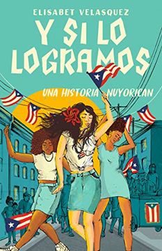 portada Y si lo Logramos. Una Historia Nuyorican (in Spanish)
