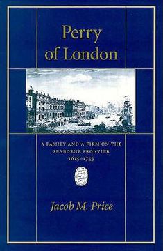 portada perry of london: a family and a firm on the seaborne frontier (in English)