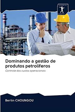 portada Dominando a Gestão de Produtos Petrolíferos: Controle dos Custos Operacionais