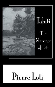 portada Tahiti the Marriage of Loti (Pierre Loti Library) (en Inglés)