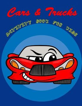 portada Cars and Trucks Activity Book for kids: : Kids Activities Book with Fun and Challenge in Cars and Trucks theme: Coloring, Color by number, Dot to Dot, (en Inglés)