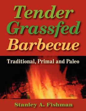 portada tender grassfed barbecue: traditional, primal and paleo (en Inglés)
