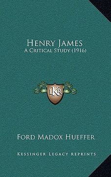 portada henry james: a critical study (1916) a critical study (1916) (in English)