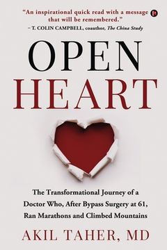 portada Open Heart: The Transformational Journey of a Doctor Who, After Bypass Surgery at 61, Ran Marathons and Climbed Mountains (in English)