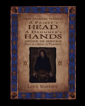 portada a priest's head, a drummer's hands: new orleans voodoo order of service (en Inglés)