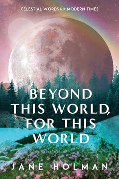 portada Beyond This World, for This World: Celestial Words for Modern Times (en Inglés)