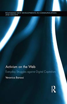 portada Activism on the Web: Everyday Struggles Against Digital Capitalism (Routledge new Developments in Communication and Society Research) (en Inglés)