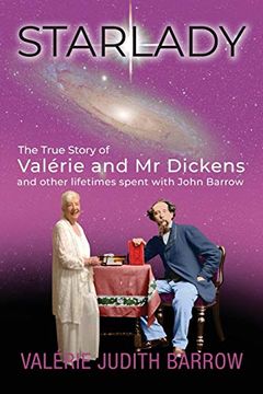 portada Starlady: The True Story of Valérie and mr. Dickens and Other Lifetimes Spent With John Barrow 