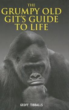 portada The Grumpy Old Git's Guide to Life (en Inglés)