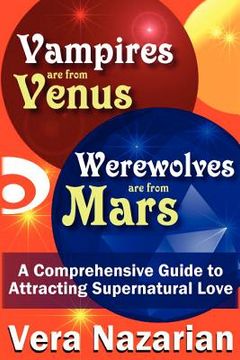portada vampires are from venus, werewolves are from mars: a comprehensive guide to attracting supernatural love
