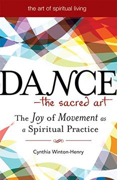 portada Dance - The Sacred Art: The Joy Of Movement As A Spiritual Practice 