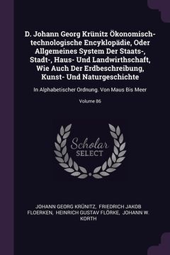portada D. Johann Georg Krünitz Ökonomisch-technologische Encyklopädie, Oder Allgemeines System Der Staats-, Stadt-, Haus- Und Landwirthschaft, Wie Auch Der E