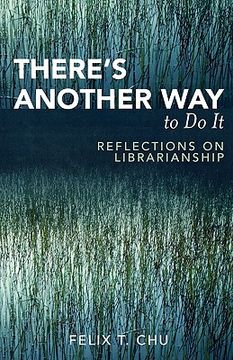portada there's another way to do it: reflections on librarianship (en Inglés)