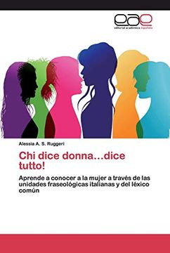 portada Chi Dice Donna…Dice Tutto!  Aprende a Conocer a la Mujer a Través de las Unidades Fraseológicas Italianas y del Léxico Común