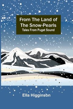 portada From the Land of the Snow-Pearls: Tales from Puget Sound (in English)