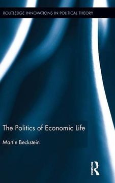 portada The Politics of Economic Life (Routledge Innovations in Political Theory)