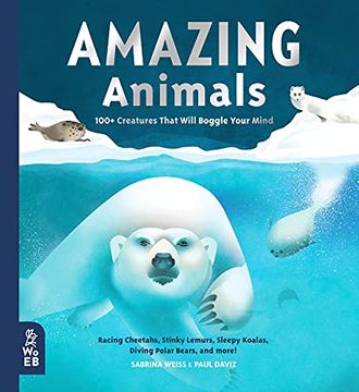 portada Amazing Animals: 100+ Creatures That Will Boggle Your Mind (Our Amazing World) (in English)