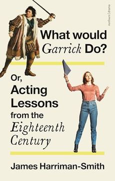 portada What Would Garrick Do? Or, Acting Lessons from the Eighteenth Century (en Inglés)