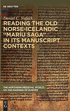 portada Reading the old Norse-Icelandic “Maríu Saga” in its Manuscript Contexts (The Northern Medieval World) (en Inglés)