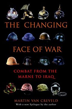 portada The Changing Face of War: Combat From the Marne to Iraq (in English)