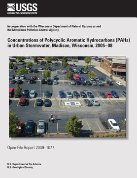 portada Concentrations of Polycyclic Aromatic Hydrocarbons (PAHs) in Urban Stormwater, Madison, Wisconsin, 2005?08 (en Inglés)