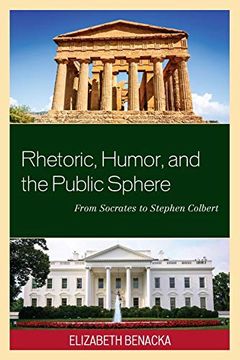 portada Rhetoric, Humor, and the Public Sphere: From Socrates to Stephen Colbert (en Inglés)