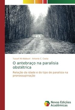 portada O antebraço na paralisia obstétrica: Relação da idade e do tipo de paralisia na pronossupinação (Portuguese Edition)