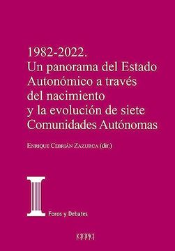 portada 1982-2022. Un Panorama del Estado Autonomico a Traves del Naciminto y la Evolucion de Siete Comunidades Autonomas