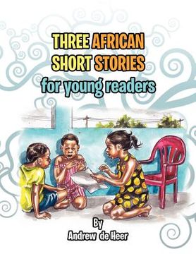 portada three african short stories for young readers: for young readers (en Inglés)