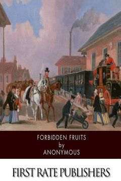 portada Forbidden Fruits: A Classic Victorian Erotic Novel (in English)