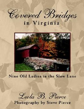 portada covered bridges in virginia: nine old ladies in the slow lane (en Inglés)