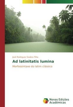 portada Ad latinitatis lumina: Morfossintaxe do latim clássico