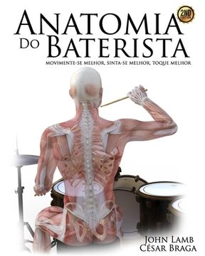 portada Anatomia do Baterista: Movimente-se Melhor, Sinta-se Melhor, Toque Melhor (en Inglés)