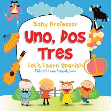 portada Uno, Dos, Tres: Let'S Learn Spanish | Children'S Learn Spanish Books (en Inglés)