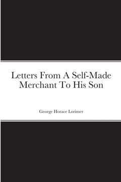 portada Letters From A Self-Made Merchant To His Son