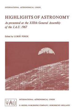portada Highlights of Astronomy: As Presented at the XIIIth General Assembly of the I.A.U. 1967 (en Inglés)