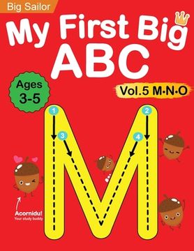portada My First Big ABC Book Vol.5: Preschool Homeschool Educational Activity Workbook with Sight Words for Boys and Girls 3 - 5 Year Old: Handwriting Pra
