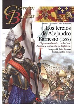 portada Tercios de Flandes de Alejandro Farnesio, Los. El Plan Combinado con la Gran arm (Guerreros y Batallas) (in Spanish)