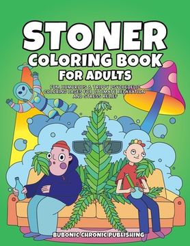 portada Stoner Coloring Book for Adults: Fun, Humorous & Trippy Psychedelic Coloring Pages for Ultimate Relaxation and Stress Relief (en Inglés)