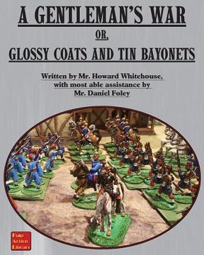 portada A Gentleman'S War: Or Glossy Coats and tin Bayonets (en Inglés)